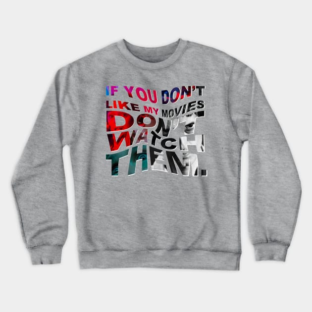 Dario Argento Quote Crewneck Sweatshirt by pandas doing stuff